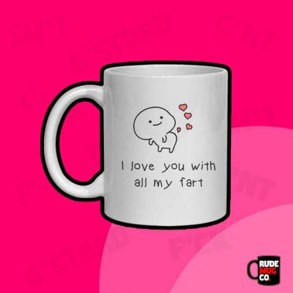 I Love You With All My Fart